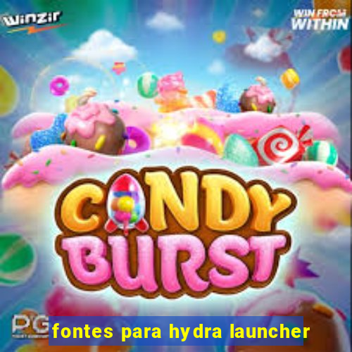 fontes para hydra launcher